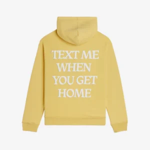 Text Me When You Get Home Yellow Hoodie