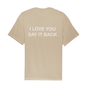 Daily’s I Love You Say it Back T_Shirt Sand Color