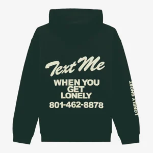 Text Me When You Get Lonely Green Hoodie