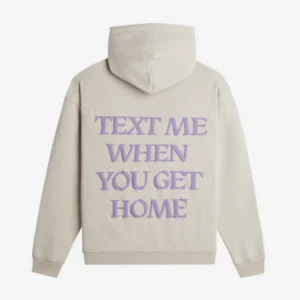 Text Me When You Get Home Gray Hoodie