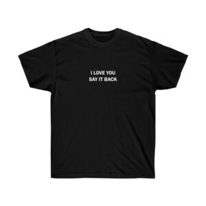 Daily’s I Love You Say it Back T_Shirt Black Color
