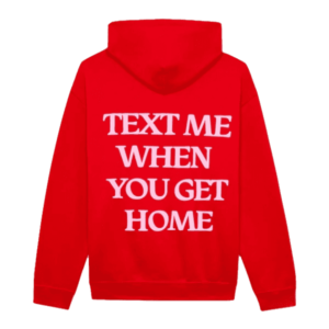 Text Me When You Get Home Hoodie Red