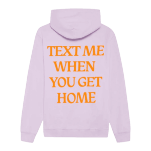 Text Me When You Get Home Hoodie Lavender